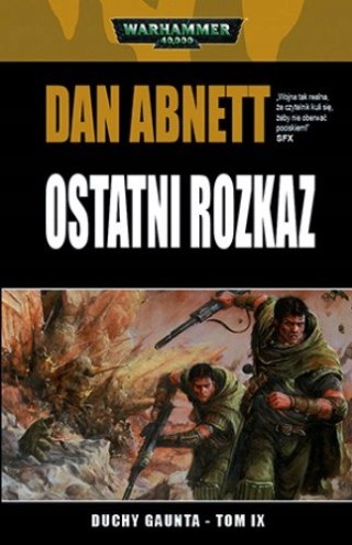 Duchy Gaunta. Tom 9. Ostatni rozkaz Dan Abnett