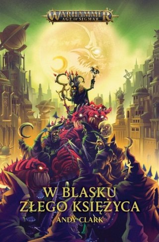Warhammer Age of Simar: W blasku złego księżyca Andy Clark