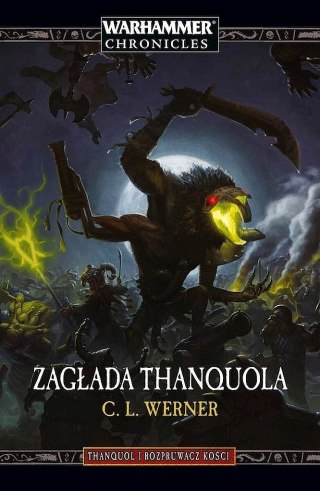 Warhammer Chronicles: Zagłada Thanquola C.L. Werner