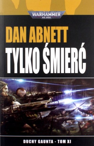 Tylko śmierć Duchy Gaunta tom 11 Dan Abnett